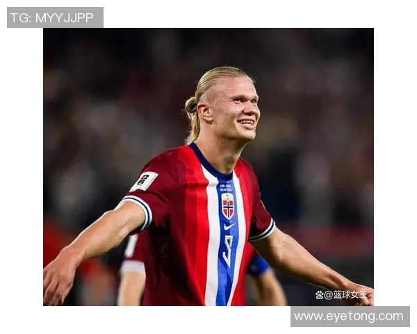 哈兰德的崛起之路：从挪威少年到足坛巨星的成长与奋斗